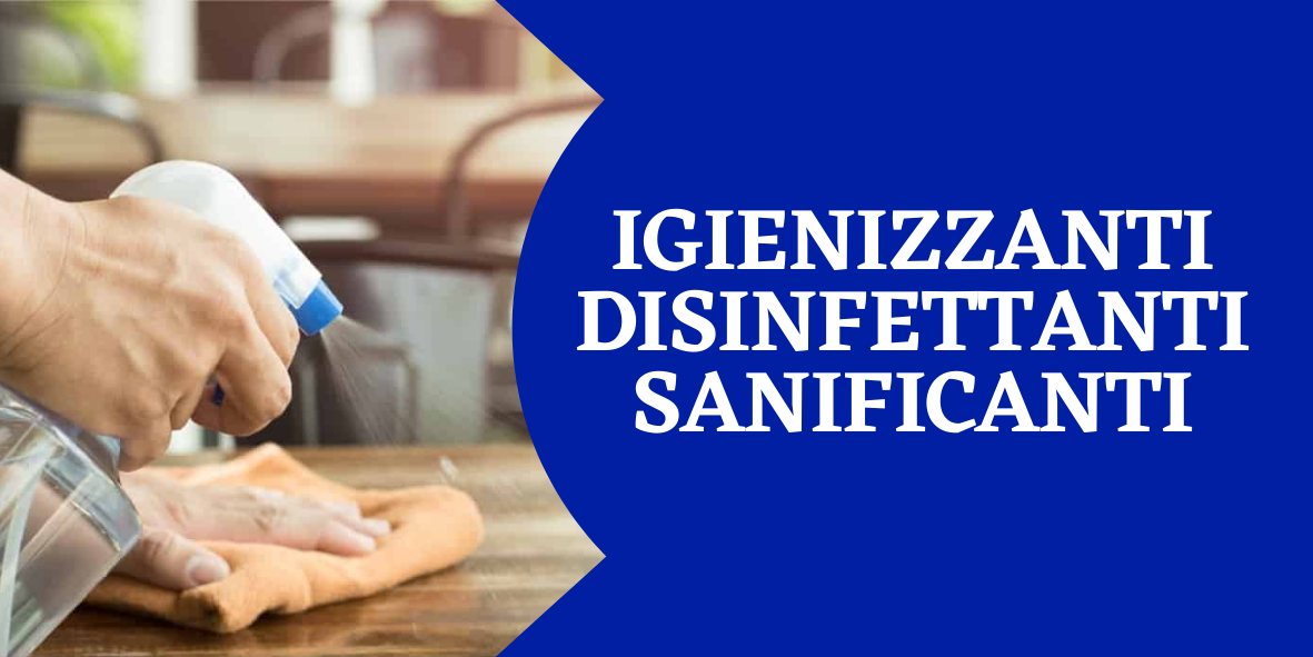 Igienizzanti-Disinfettanti-Sanificanti